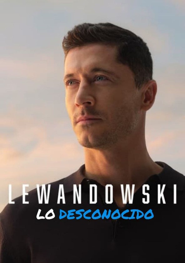 Documental Lewandowski – Lo desconocido